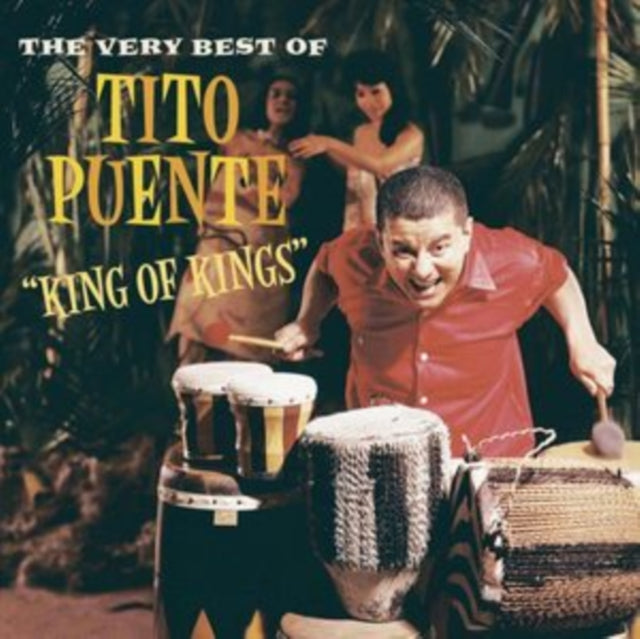 King of kings: The very best of Tito Puente