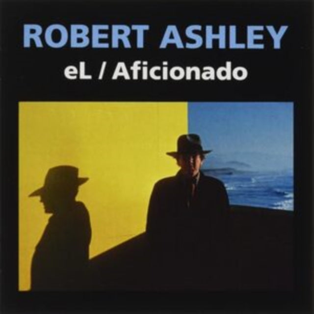 Robert Ashley: EL/Aficionado
