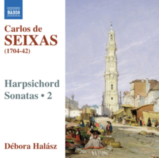 Carlos De Seixas: Harpsichord Sonatas