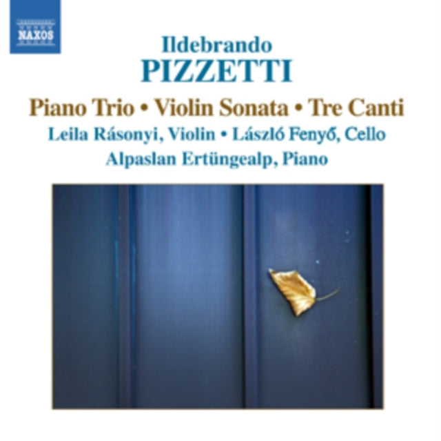 Ildebrando Pizzetti: Piano Trio/Violin Sonata/Tre Canti