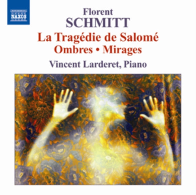 Florent Schmitt: La Tragedie De Salome/Ombres/Mirages