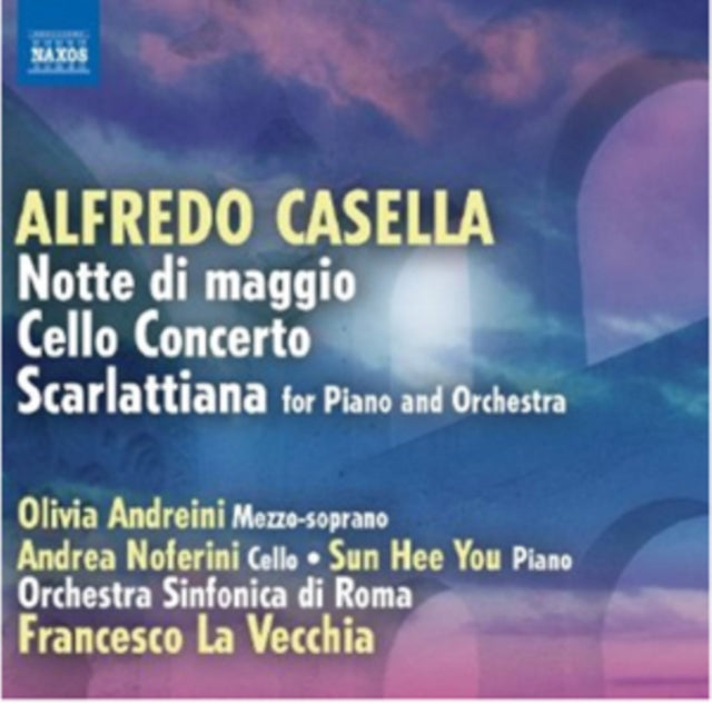 Alfredo Casella: Notte Di Maggio/Cello Concerto/Scarlattiana