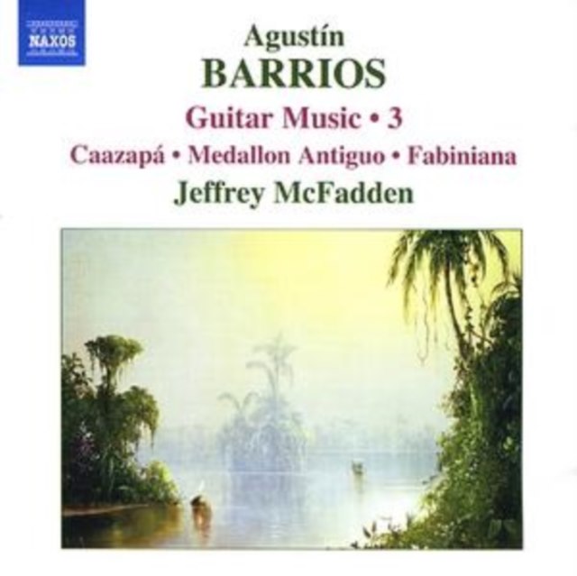 Guitar Music 3: Caazapa, Medallon Antiguo (Mcfadden)
