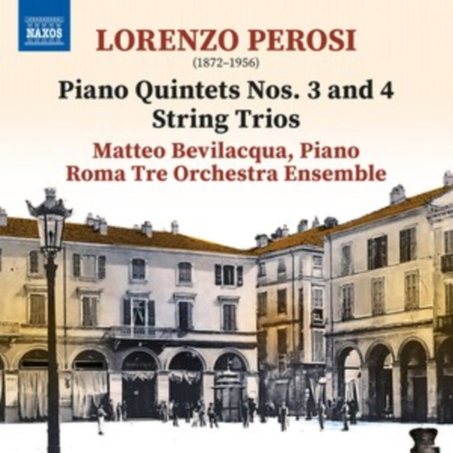 Lorenzo Perosi: Piano Quintets Nos. 3 and 4/String Trios