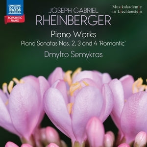 Joseph Gabriel Rheinberger: Piano Works