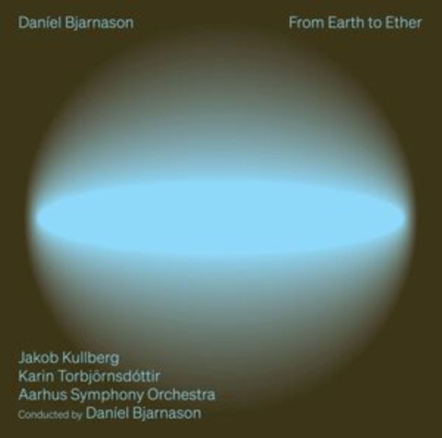 Daníel Bjarnason: From Earth to Ether