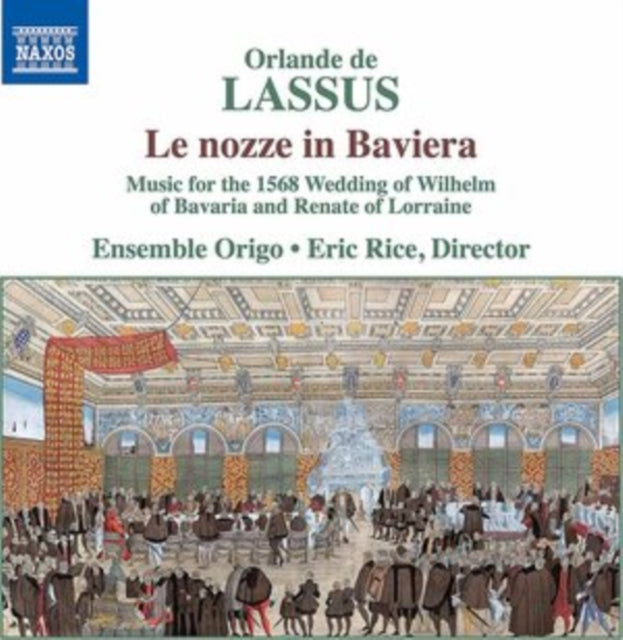 Orlande De Lassus: Le Nozze in Baviera