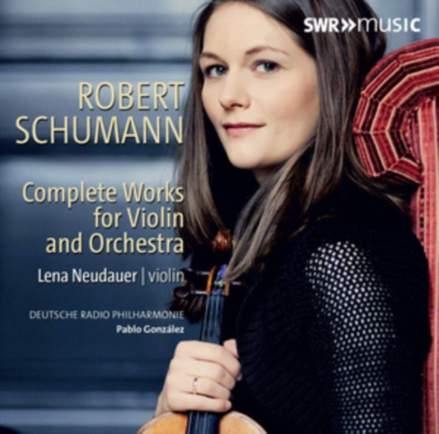 Robert Schumann: Complete Works for Violin and Orchestra