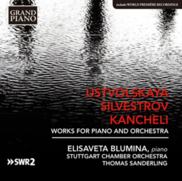 Ustvolskaya/Silvestrov/Kancheli: Works for Piano and Orchestra