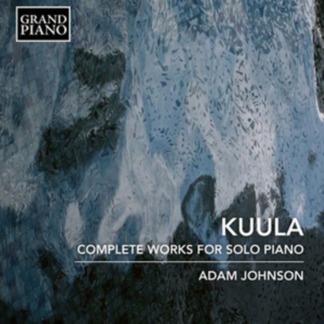 Kuula: Complete Works for Solo Piano