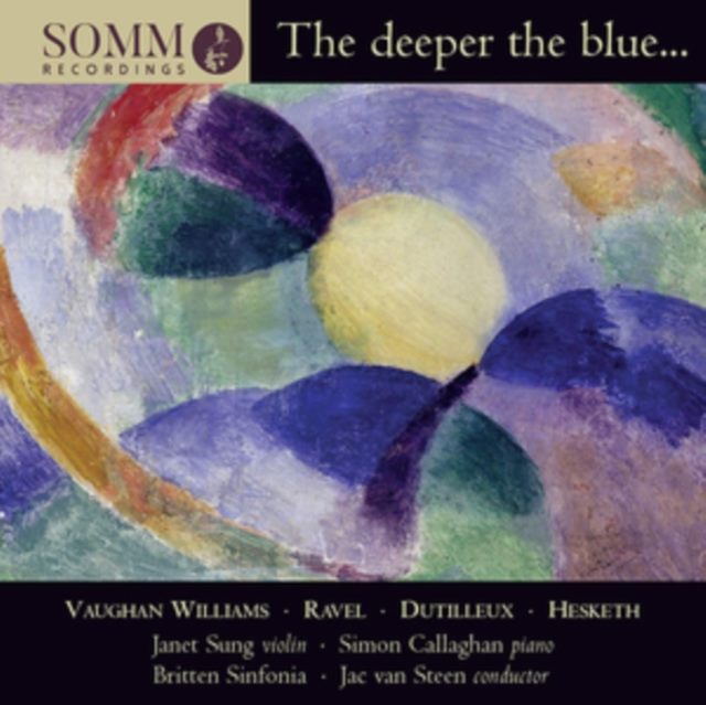 Vaughan Williams/Ravel/Dutilleux/Hesketh: The Deeper the Blue...