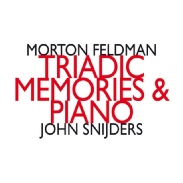 Morton Feldman: Triadic Memories & Piano