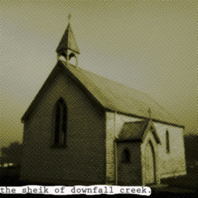 The Sheik of Downfall Creek