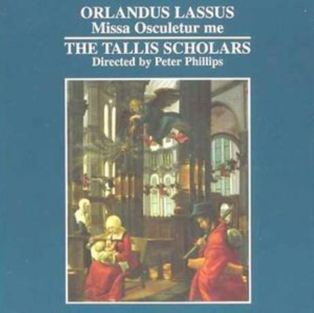 Missa Osculetur Me (Phillips, Tallis Scholars)
