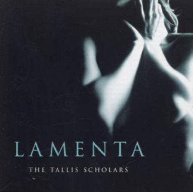 Lamenta: The Tallis Scholars