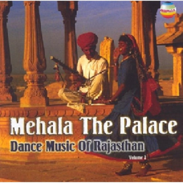 Mehla the Place - Dance Music of Rajasthan Volume 2