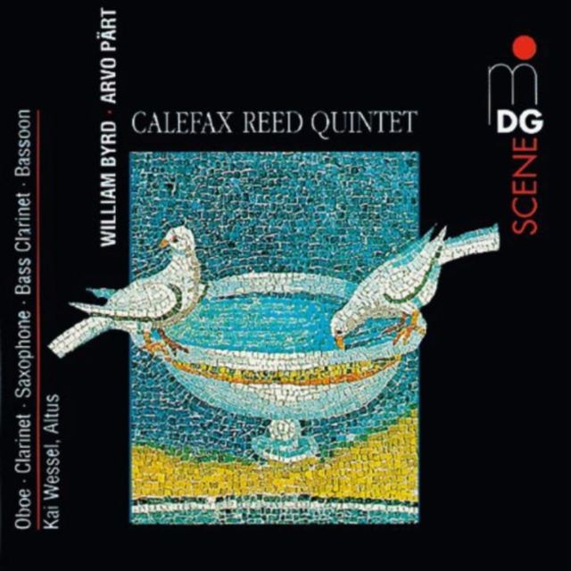 William Byrd/Arvo Part: Calefax Reed Quintet