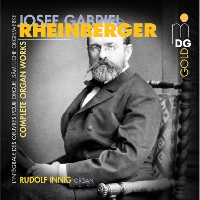 Josef Gabriel Rheinberger: Complete Organ Works