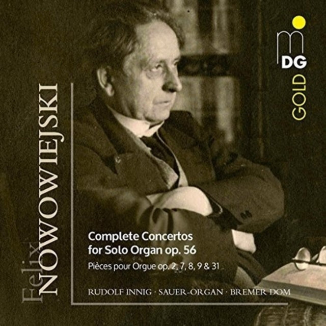 Felix Nowowieski: Complete Concertos for Solo Organ, Op. 56