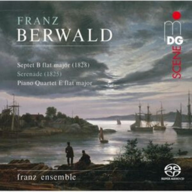 Franz Berwald: Septet B-flat Major (1828)/Serenade (1825)/...