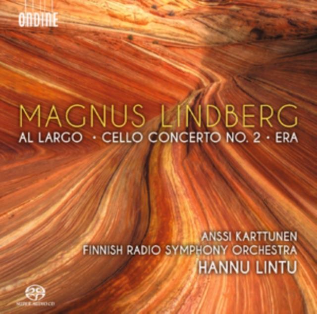 Magnus Lindberg: Al Largo/Cello Concerto No. 2/Era