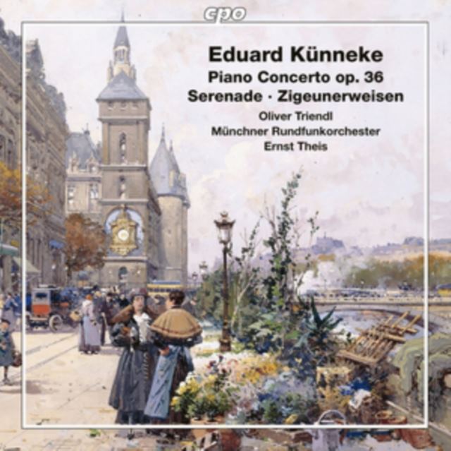 Eduard Künneke: Piano Concerto Op. 36/Serenade/Zigeunerweisen