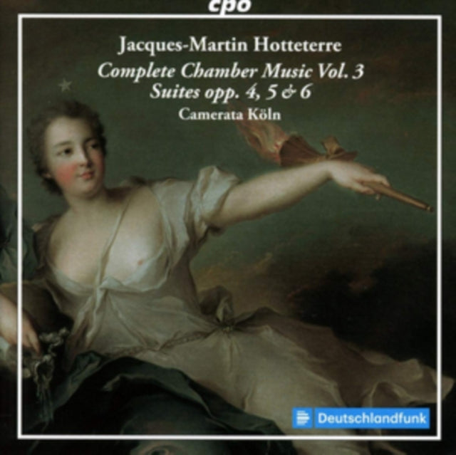 Jacques-Martin Hotteterre: Complete Chamber Music