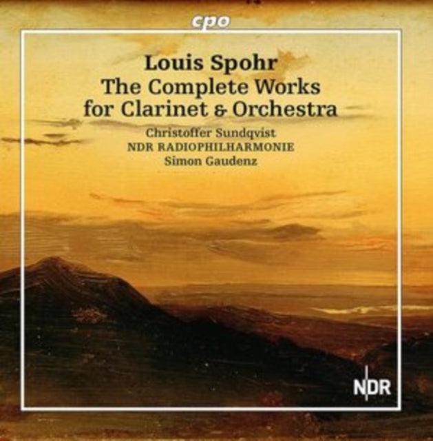 Louis Spohr: The Complete Works for Clarinet & Orchestra