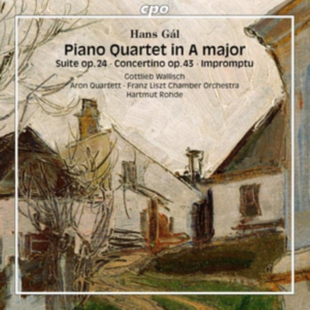 Hans Gál: Piano Quartet in a Major/Suite, Op. 24/...