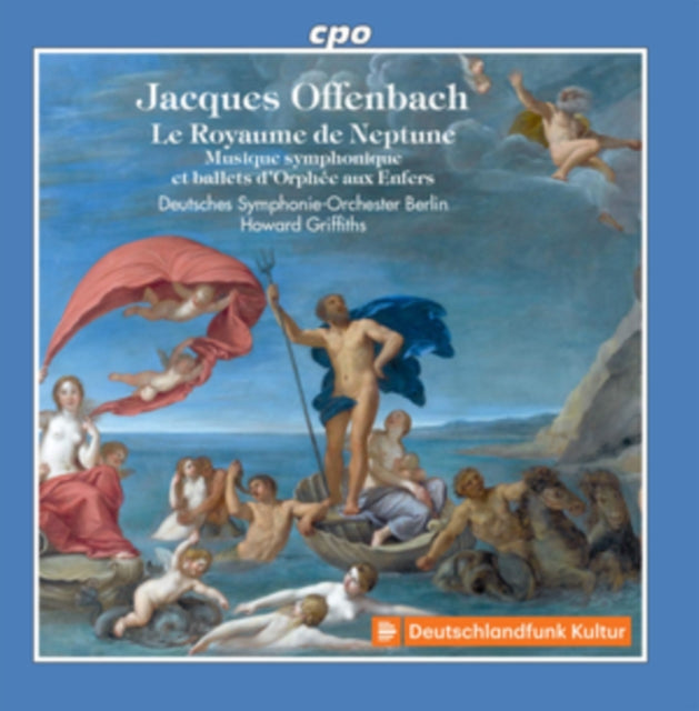Jacques Offenbach: Le Royaume De Neptune