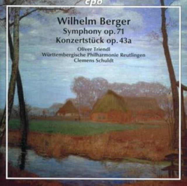 Wilhelm Berger: Symphony Op. 71/Konzertstück Op. 43a