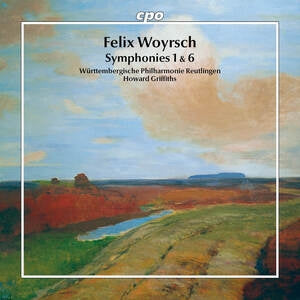 Felix Woyrsch: Symphonies Nos. 1 & 6