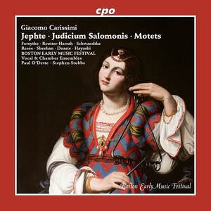 Giacomo Carissimi: Jephte/Judicum Salomonis/Motets