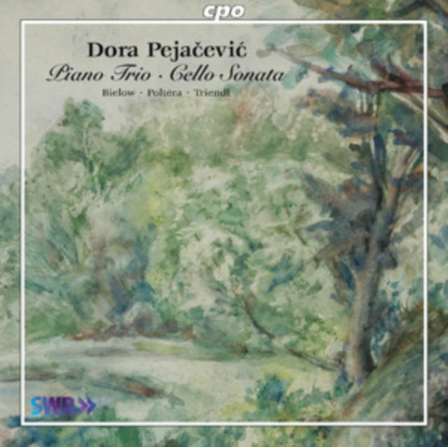 Dora Pejacevic: Piano Trio/Cello Sonata