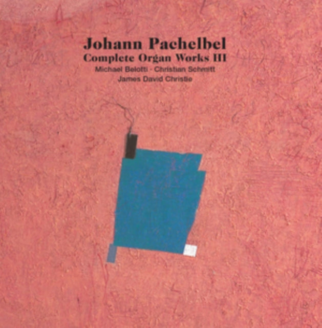 Johann Pachelbel: Complete Organ Works