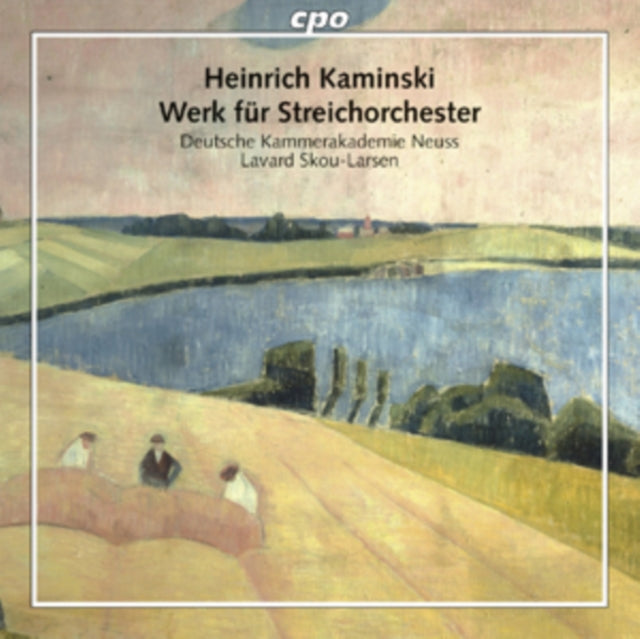 Heinrich Kaminski: Werk Fur Streichorchester