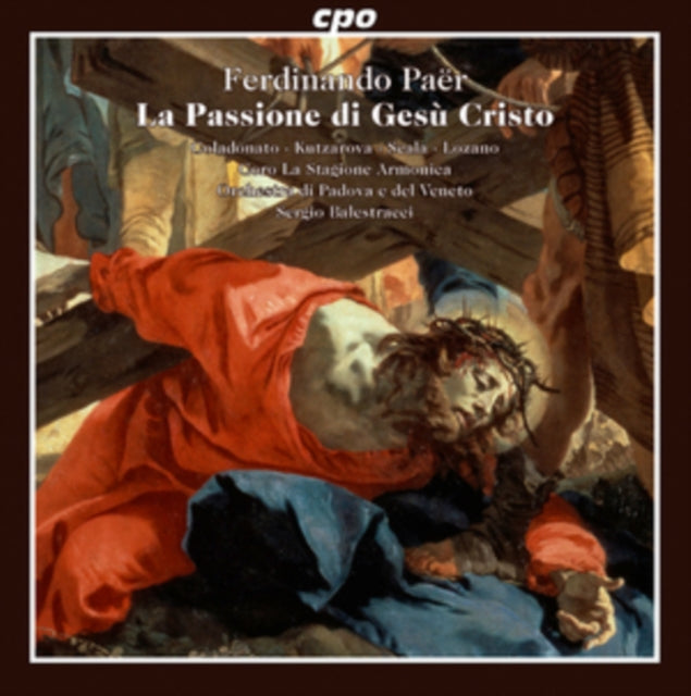Ferdinando Paer: La Passione Di Gesu Cristo
