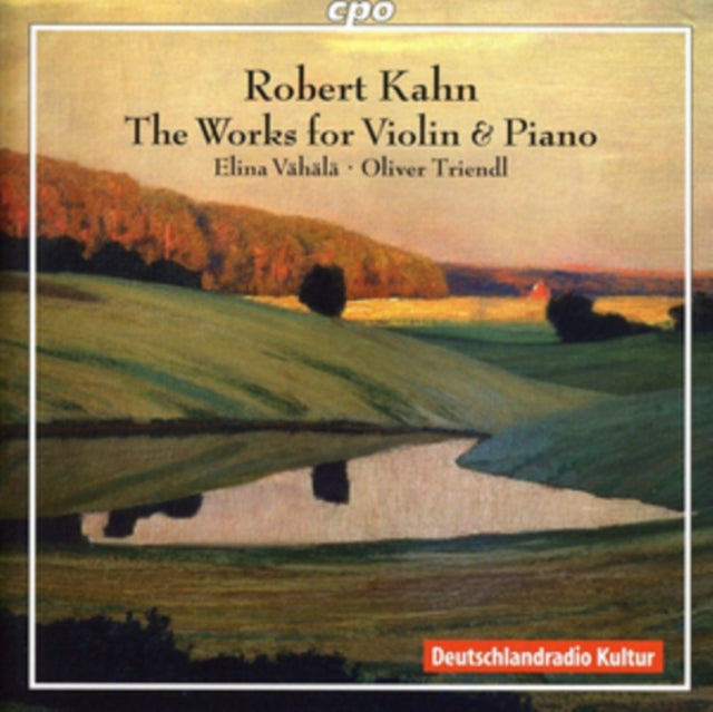 Robert Kahn: The Works for Violin & Piano