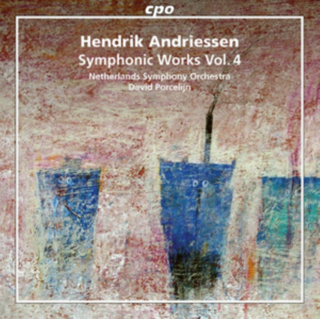 Hendrik Andriessen: Symphonic Works