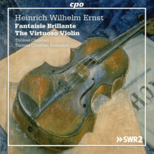 Heinrich Wilhelm Ernst: Fantaisie Brillante/The Virtuoso Violin