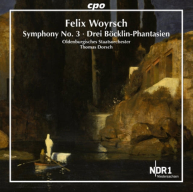 Felix Woyrsch: Symphony No. 3/Drei Böcklin-Phantasien