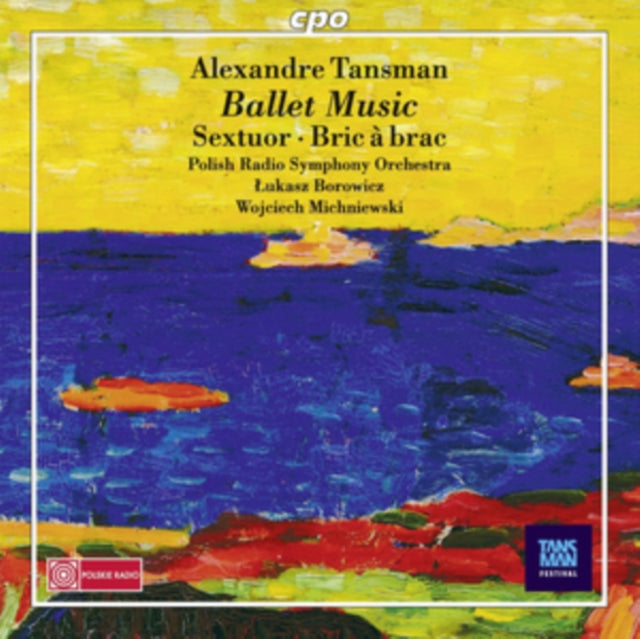 Alexandre Tansman: Ballet Music - Sextuor/Bric À Brac
