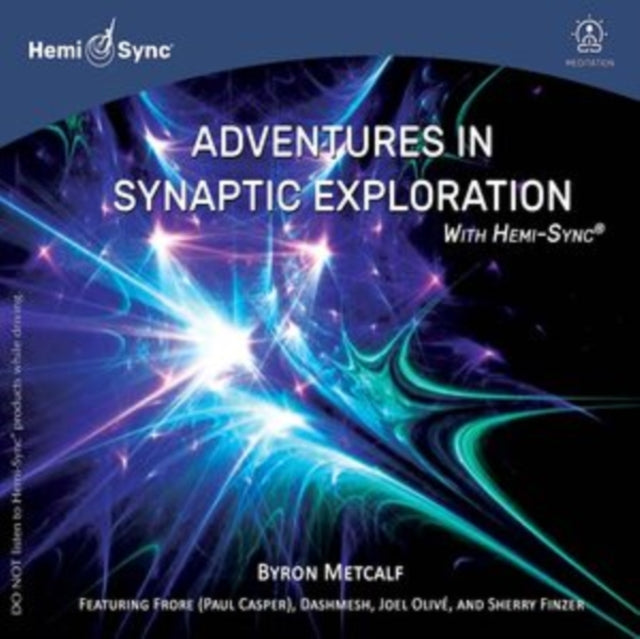 Adventures in Synaptic Exploration With Hemi-Sync