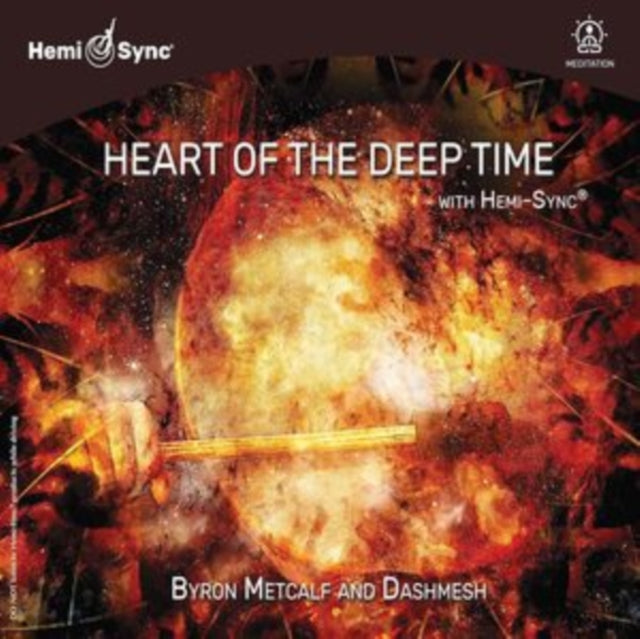 Heart of the Deep Time With Hemi-Sync