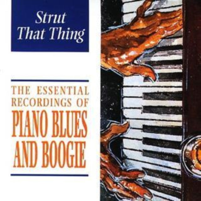 The Essential Recordings Of Piano Blues And Boogie