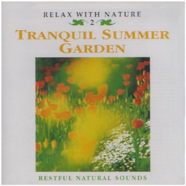 Relax With Nature - Tranquil Summer Garden