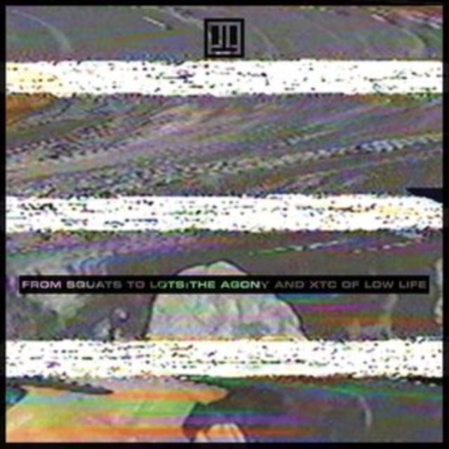 From Squats to Lots: The Agony and XTC of Low Life