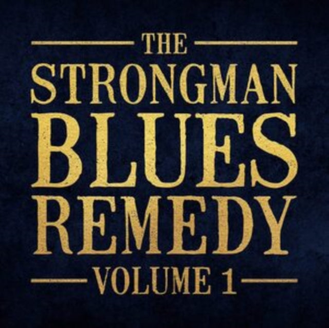 The Strongman Blues Remedy, Vol. 1
