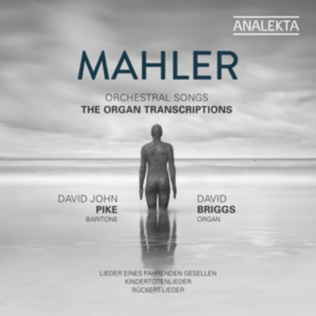 Mahler: Orchestral Songs - The Organ Transcriptions