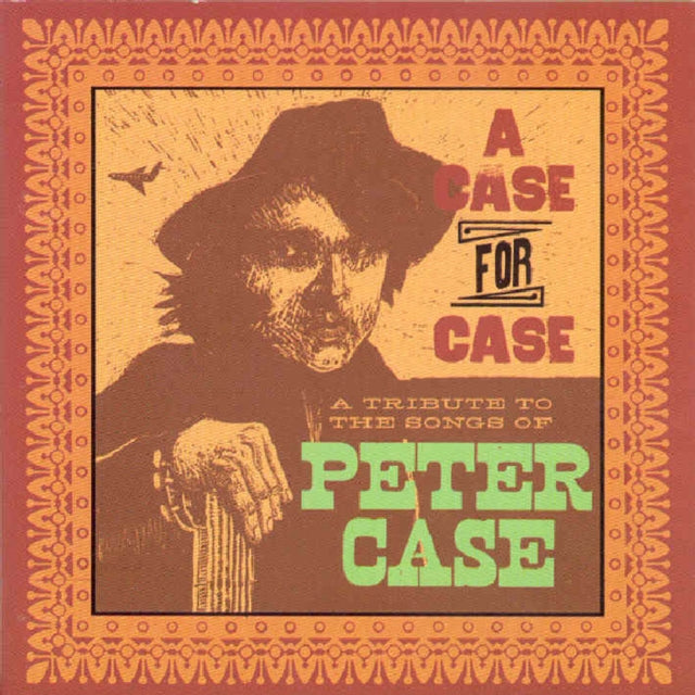 Case for Case, A: A Tribute to the Songs of Peter Case